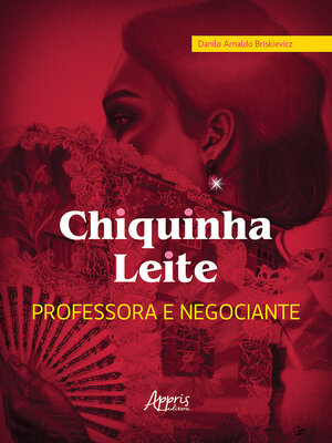 cover image of Chiquinha Leite, Professora e Negociante--Educação e Economia do Norte de Minas